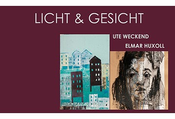 Gemeinschaftsausstellung „Licht & Gesicht“ von Ute Weckend und Elmar Huxoll