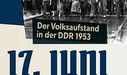 17. JUNI KOMPAKT DER VOLKSAUFSTAND IN DER DDR 1953. Eine Plakatausstellung der Bundesstiftung zur Aufarbeitung der SED-Diktatur