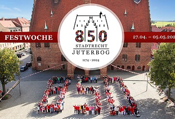 Wir feiern 850 Jahre Stadtrecht Jüterbog!