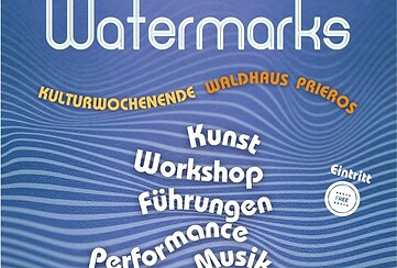 Watermarks. Erstes Kulturwochenende Wald – Wiese – Wasser in Prieros