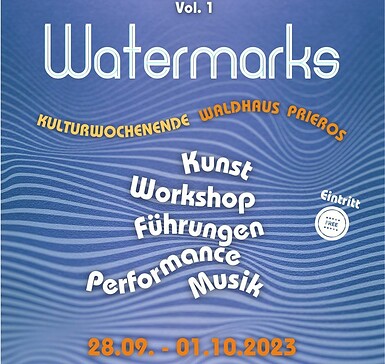 Watermarks. Erstes Kulturwochenende Wald – Wiese – Wasser in Prieros