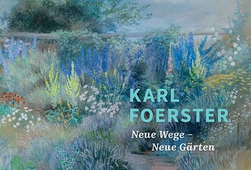 Karl Foerster | Neue Wege - Neue Gärten