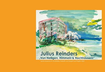 Ausstellung „Von Heiligen, Himmeln & Hochhäusern“ von Julius Reinders