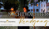 Nachtwächter, Foto: Schlossgut Altlandsberg GmbH, Lizenz: Schlossgut Altlandsberg GmbH