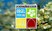 Orgelfrühling, Foto: Uckermärkische Kulturagentur, Lizenz: Uckermärkische Kulturagentur