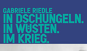 Gabriele Riedle: In Dschungeln. In Wüsten. Im Krieg. Die Andere Bibliothek, Aufbau Verlag, Berlin 2022., Foto: Aufbau Verlag, Lizenz: Aufbau Verlag