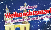 Jüterboger Weihnachtsmarkt, Foto: Heimatverein Jüterboger Land e.V., Lizenz: Heimatverein Jüterboger Land e.V.