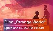 Motto Monat – Zukunftsenergie: Familienkino „Strange World“ , Foto: The Walt Disney Company, Lizenz: The Walt Disney Company