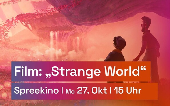 Motto Monat – Zukunftsenergie: Familienkino „Strange World“ , Foto: The Walt Disney Company, Lizenz: The Walt Disney Company