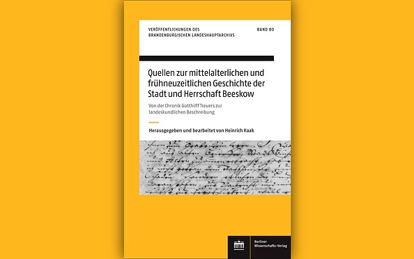 Heinrich Kaak: „Quellen zur mittelalterlichen und frühneuzeitlichen Geschichte der Stadt und Herrschaft Beeskow“, Foto: Brandenburgisches Landeshauptarchiv, Lizenz: Brandenburgisches Landeshauptarchiv