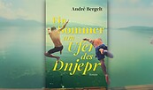 Ein Sommer am Ufer des Dnjepr, Foto: mdv Mitteldeutscher Verlag GmbH, Lizenz: mdv Mitteldeutscher Verlag GmbH