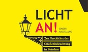 LICHT AN! Zur Geschichte der Potsdamer Straßenbeleuchtung, Foto: Robert Leichsenring