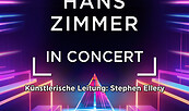 The Best of Hans Zimmer, Foto: Highlight Concerts GmbH, Lizenz: Highlight Concerts GmbH