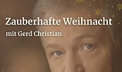 Zauberhafte Weihnacht mit Gerd Christian