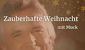 Zauberhafte Weihnacht mit Muck