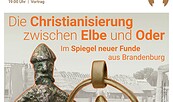 Zeitschätze Prignitz - Die Christianisierung zwischen Elbe und Oder