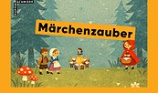 Märchenzauber für Groß und Klein