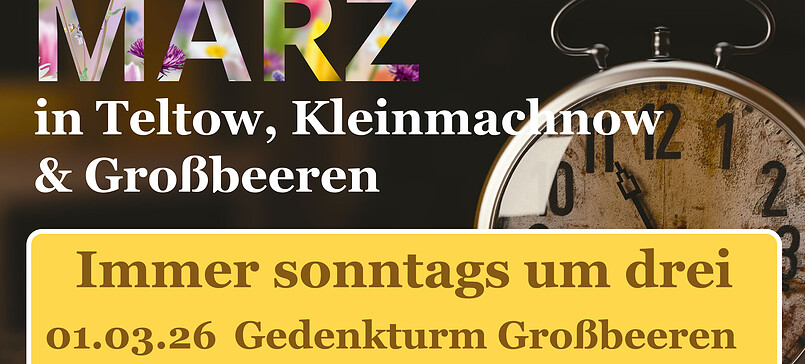 MUSEUMsMärz in Teltow, Kleinmachnow und Großbeeren