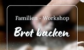 Familien - Workshop Brot backen