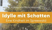 Idylle mit Schatten – eine Kindheit im Spreewald