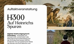H300 - Auf Heinrichs Spuren. Auftaktpräsentation