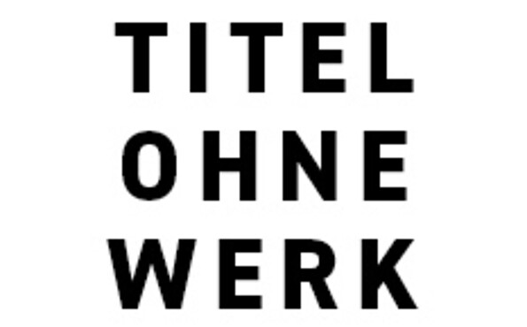 Schwarzer Text „TITEL OHNE WERK“ in Großbuchstaben auf weißem Hintergrund., Foto: Sebastian Fleiter, Lizenz: Sebastian Fleiter
